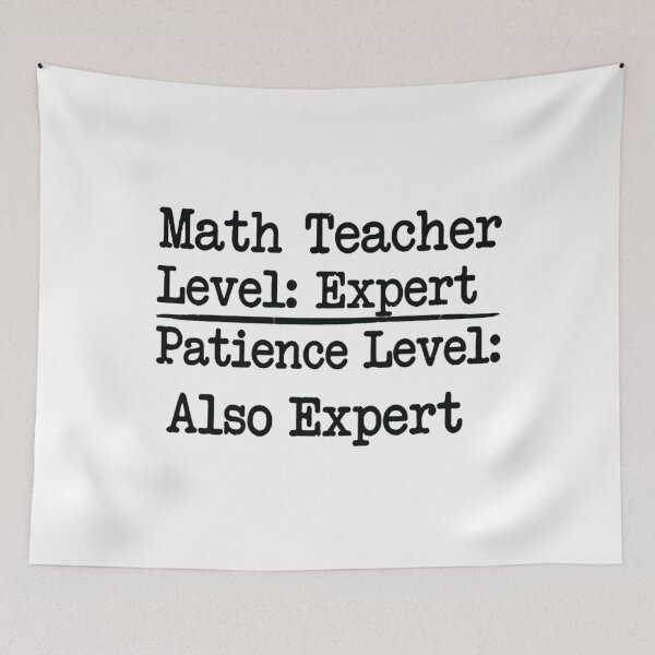 Item preview, Math Teacher Level: Expert. Patience Level: Also Expert,Teacher gift designed and sold by CloudyPress.