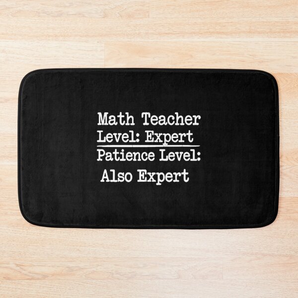 Item preview, Math Teacher Level: Expert. Patience Level: Also Expert,Teacher gift designed and sold by CloudyPress.