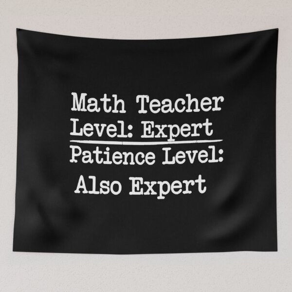Item preview, Math Teacher Level: Expert. Patience Level: Also Expert,Teacher gift designed and sold by CloudyPress.