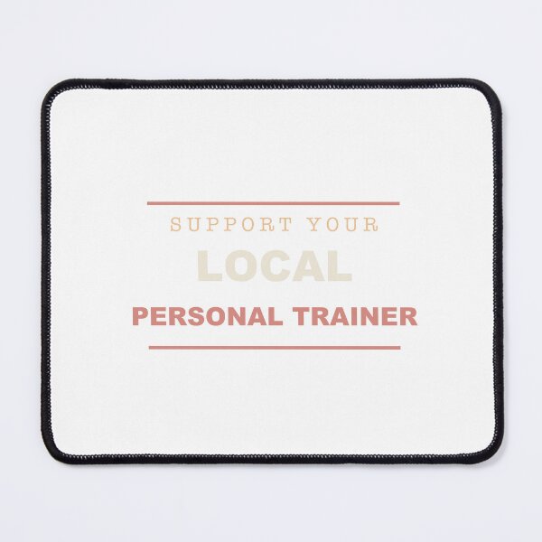 Item preview, Support Your Local Personal Trainer - Personal Trainer designed and sold by RetroThreadWorks.