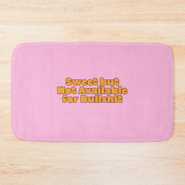 Item preview, Sweet But Not Available for Bullshit designed and sold by jianina-alondra.