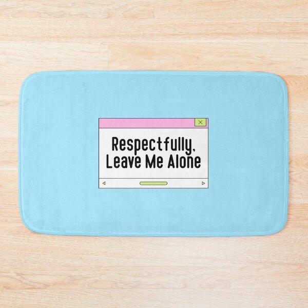 Item preview, Respectfully Leave Me Alone Introvert Quote designed and sold by jianina-alondra.