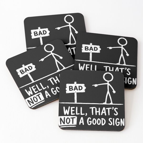 Item preview, Well That's a not Good Sign  designed and sold by NeoLab Society.