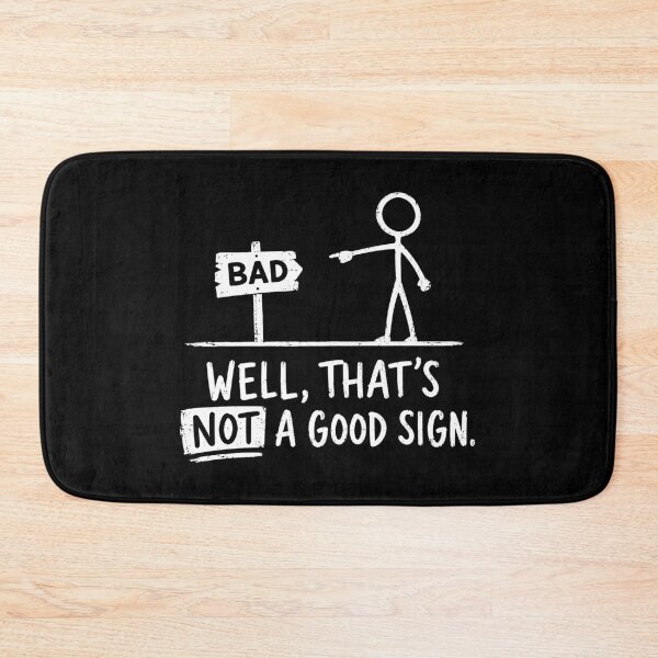 Item preview, Well That's a not Good Sign  designed and sold by NeoLab Society.