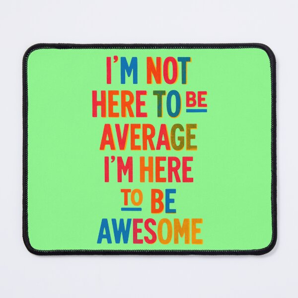 Item preview, Im Here To Be Awesome designed and sold by creativerooney.