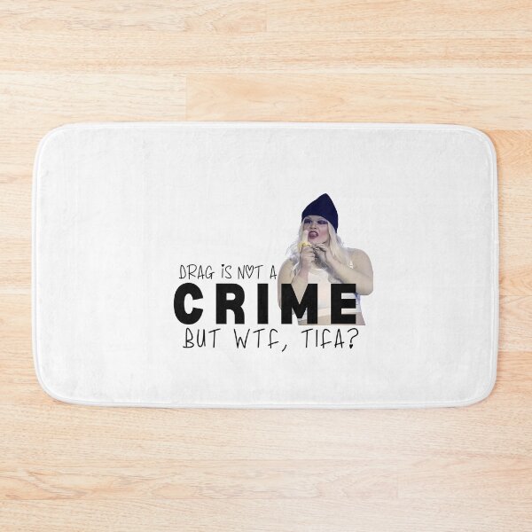 Item preview, Drag Is Not A Crime But Wtf Tifa designed and sold by irving-fahey.