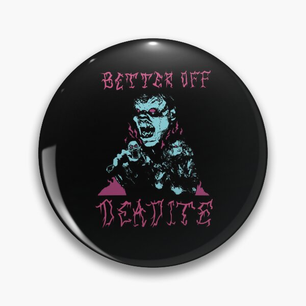 Item preview, Better Off Deadite designed and sold by sketchesspencer.