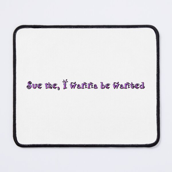 Item preview, Sue me I wanna be wanted designed and sold by EigengrauART.