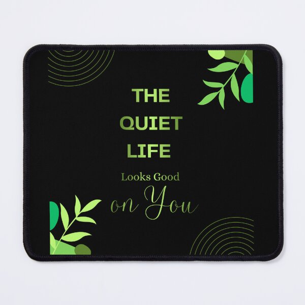 Item preview, The Quiet Life Looks Good On You designed and sold by RenetteWickStudio.