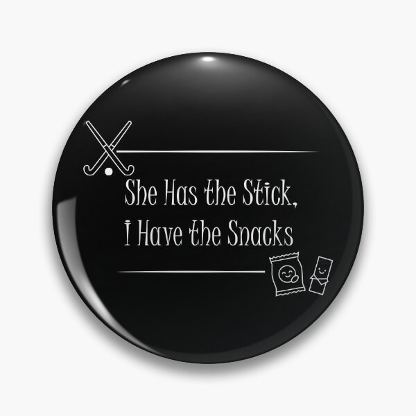 Item preview, She Has the Stick, I Have the Snacks | Funny Field Hockey Parent designed and sold by MoqunaDesign.