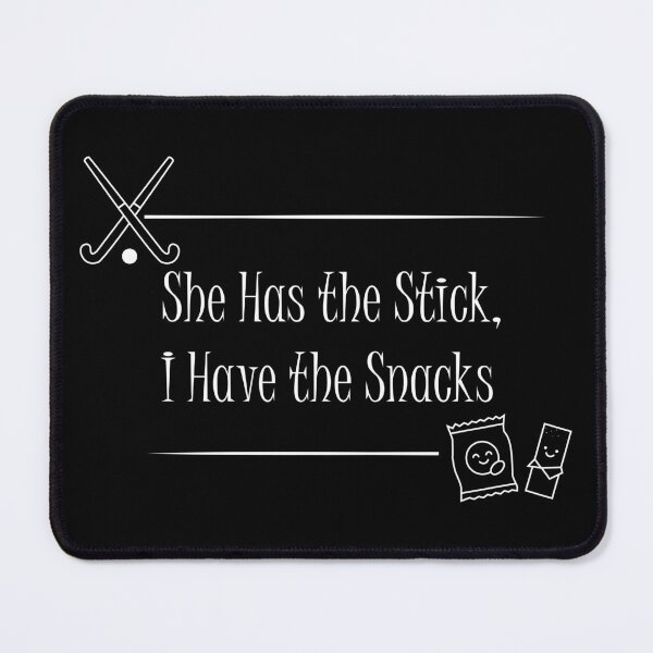Item preview, She Has the Stick, I Have the Snacks | Funny Field Hockey Parent designed and sold by MoqunaDesign.