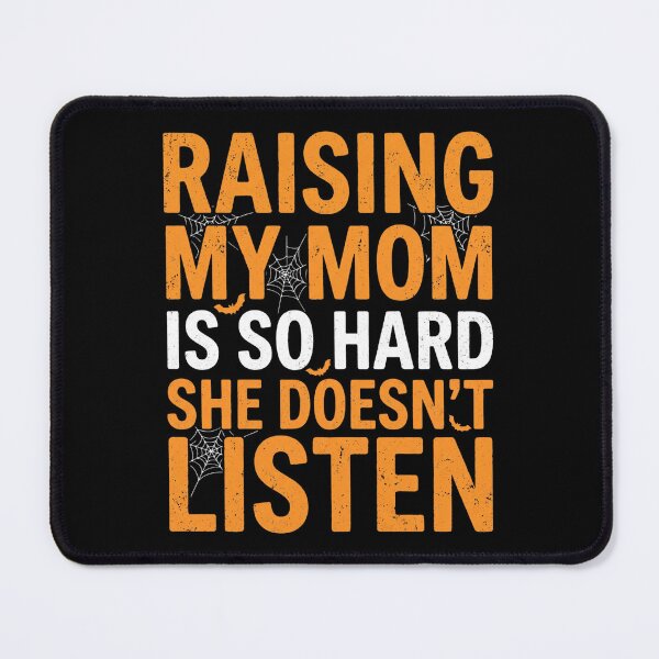 Item preview, Raising My Mom is So Hard She Doesn't Listen Halloween designed and sold by hemagamo.