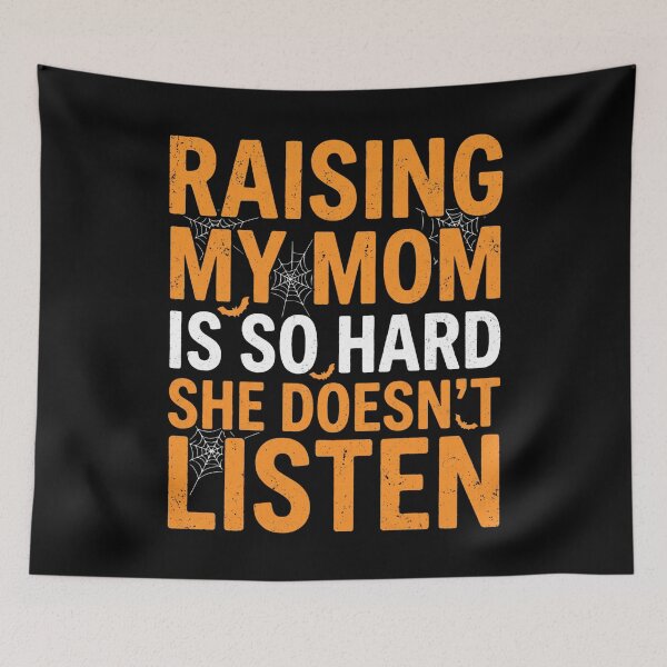 Item preview, Raising My Mom is So Hard She Doesn't Listen Halloween designed and sold by hemagamo.