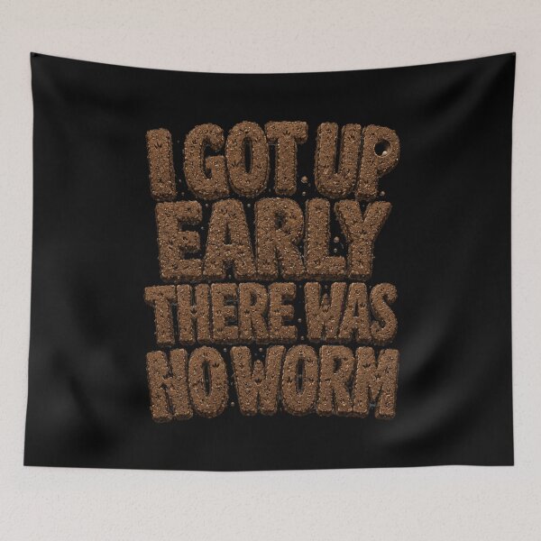 Item preview, I Got Up Early There Was No Worm Earthy Dirt Texture Typography Funny Bird Humor Gift for Bird Lovers designed and sold by Nightarel.