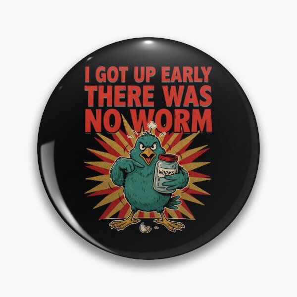 Item preview, I Got Up Early There Was No Worm Funny Bird Humor designed and sold by Redgiant87x.