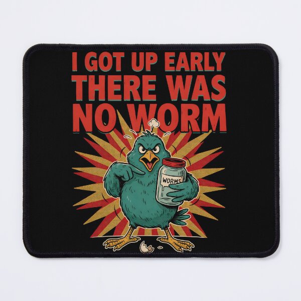 Item preview, I Got Up Early There Was No Worm Funny Bird Humor designed and sold by Redgiant87x.