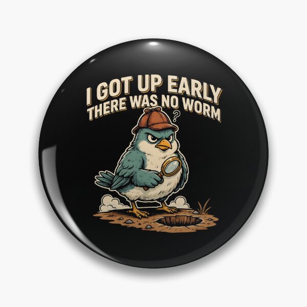 Item preview, I Got Up Early There Was No Worm Grumpy Bird designed and sold by Redgiant87x.