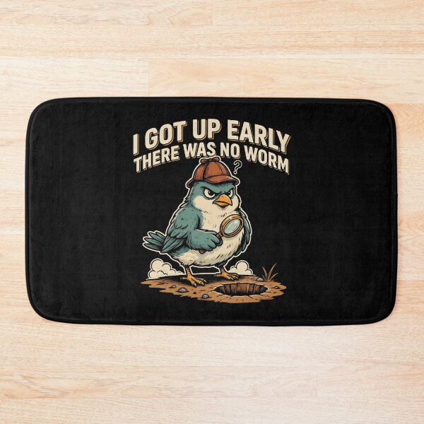 Item preview, I Got Up Early There Was No Worm Grumpy Bird designed and sold by Redgiant87x.