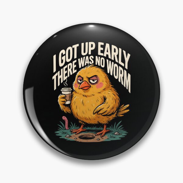 Item preview, I Got Up Early There Was No Worm Morning Humor designed and sold by Redgiant87x.