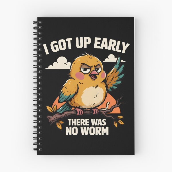 Item preview, I Got Up Early There Was No Worm Funny Bird designed and sold by Redgiant87x.
