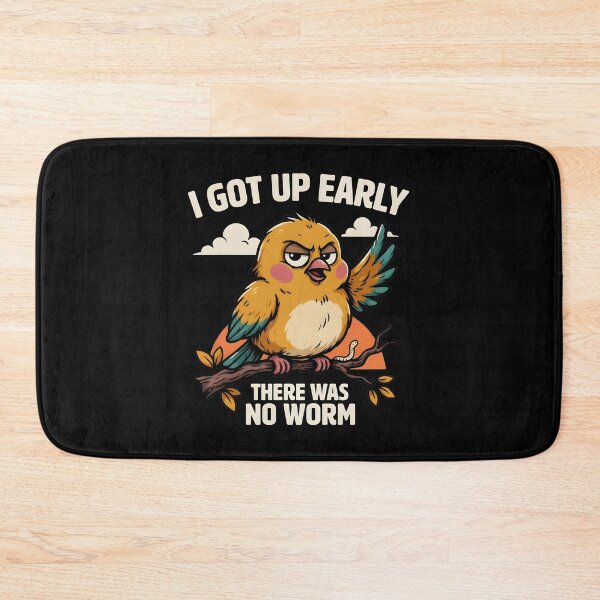 Item preview, I Got Up Early There Was No Worm Funny Bird designed and sold by Redgiant87x.