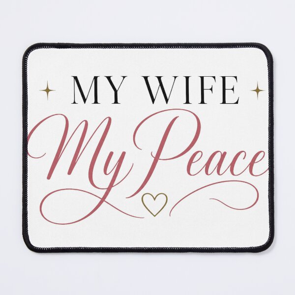 Item preview, My Wife My Peace Romantic Wife Gift designed and sold by AbsheerDesign.
