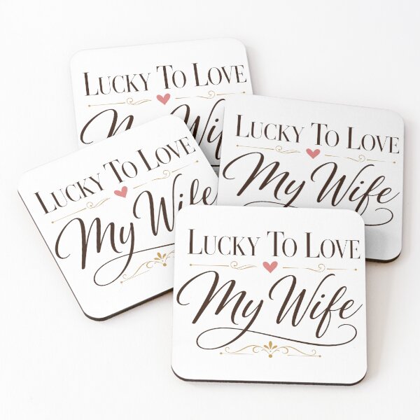 Item preview, Lucky To Love My Wife Gift Quote  designed and sold by AbsheerDesign.