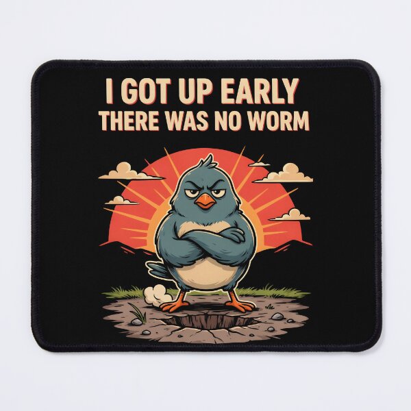 Item preview, I Got Up Early There Was No Worm Bird Humor designed and sold by Redgiant87x.