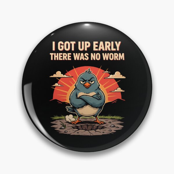 Item preview, I Got Up Early There Was No Worm Bird Humor designed and sold by Redgiant87x.