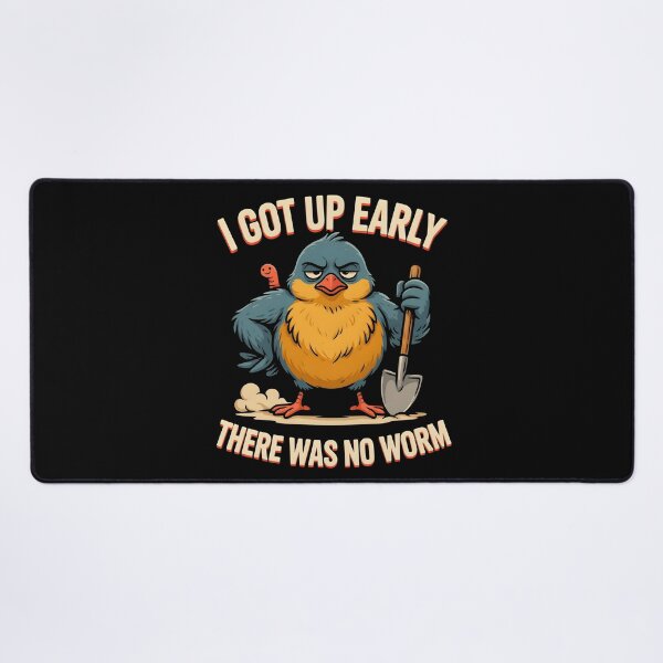 Item preview, I Got Up Early There Was No Worm Grumpy Bird Humor designed and sold by Redgiant87x.