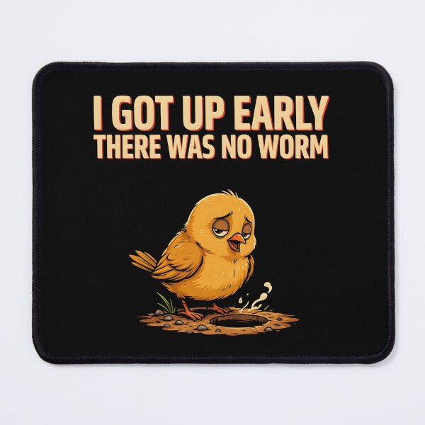 Item preview, I Got Up Early There Was No Worm Funny Morning Humor designed and sold by Redgiant87x.