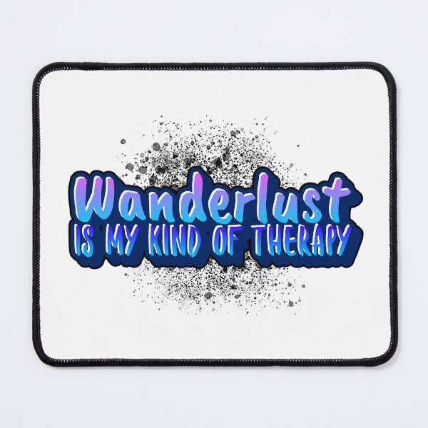 Item preview, Wanderlust is my kind of Therapy designed and sold by CreationsbYKz.