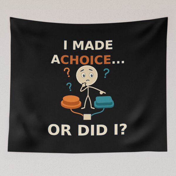 Item preview, I Made A Choice Or Did I Determinism Free Will Philosophy designed and sold by DreamLayerStudio.