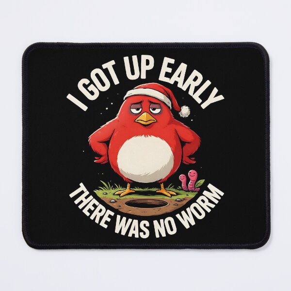 Item preview, I Got Up Early There Was No Worm Funny Grumpy Bird designed and sold by Redgiant87x.