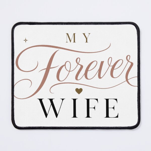 Item preview, My Forever Wife Romantic Gift designed and sold by AbsheerDesign.