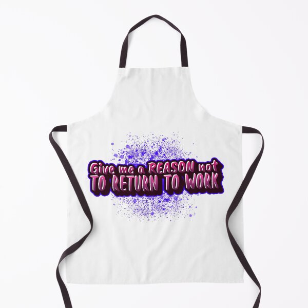 Item preview, Give me a REASON not to return to work designed and sold by CreationsbYKz.