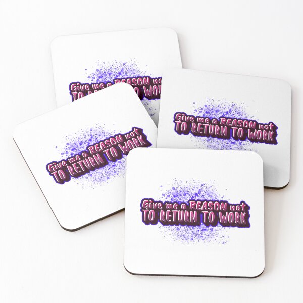 Item preview, Give me a REASON not to return to work designed and sold by CreationsbYKz.