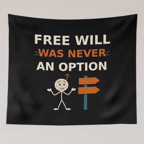 Item preview, Free Will Was Never An Option Determinism Philosophy designed and sold by DreamLayerStudio.