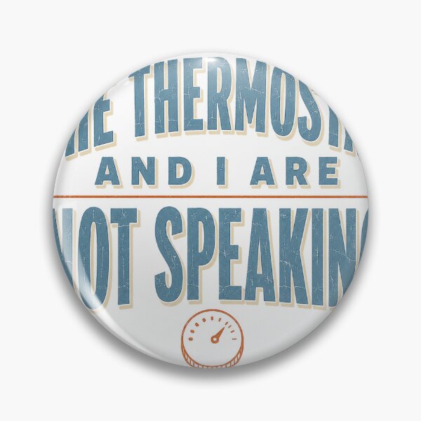 Item preview, The Thermostat and I Are Not Speaking Sarcastic designed and sold by eignvalue.