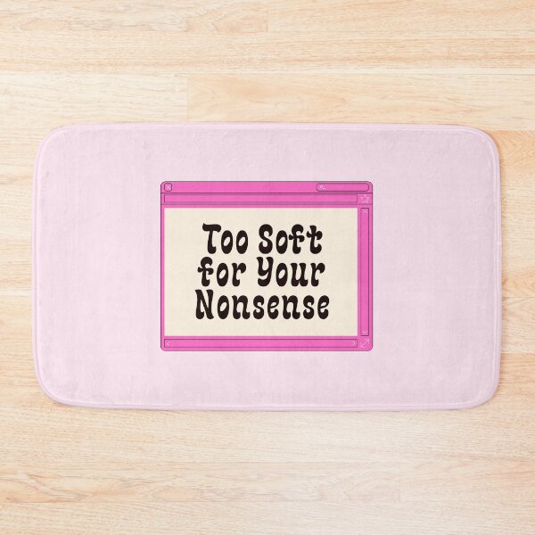Item preview, Too Soft for Your Nonsense Funny Quote designed and sold by jianina-alondra.