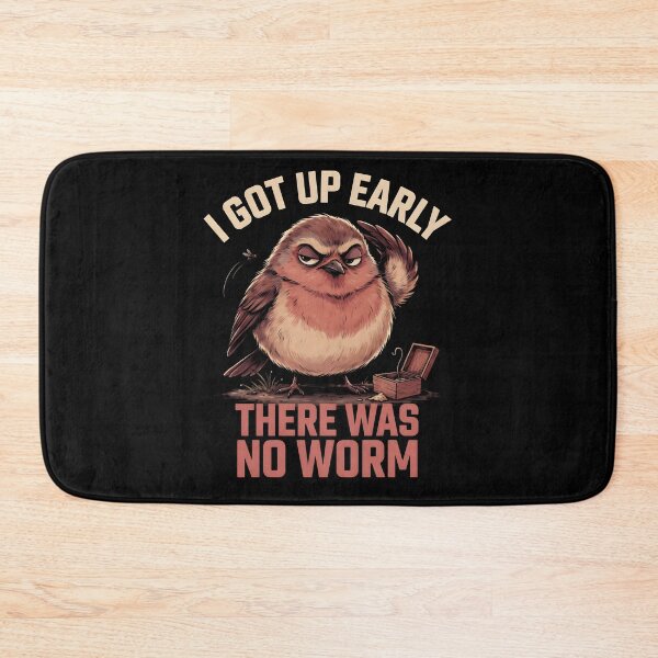 Item preview, I Got Up Early There Was No Worm Bird Morning Humor designed and sold by Redgiant87x.