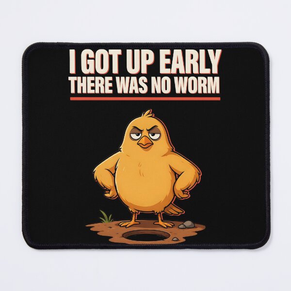 Item preview, I Got Up Early There Was No Worm Grumpy Humor designed and sold by Redgiant87x.