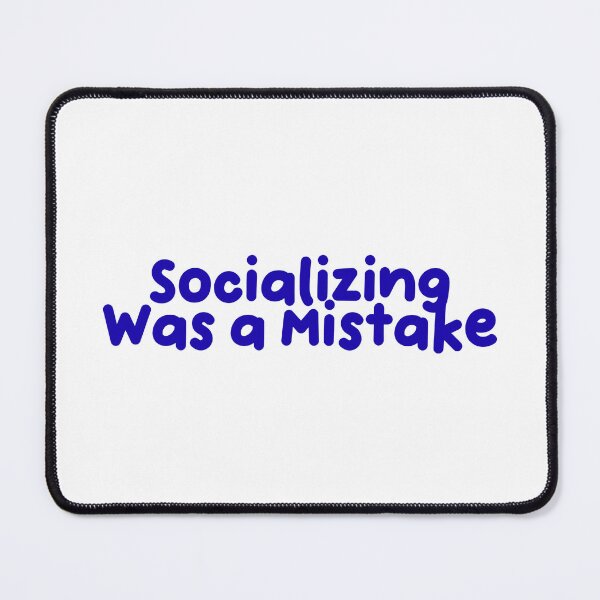 Item preview, Socializing Was a Mistake Funny Introvert Quote designed and sold by jianina-alondra.