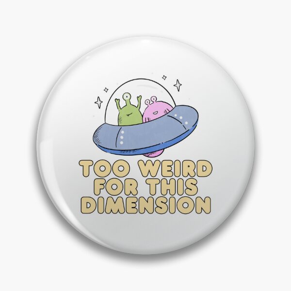 Item preview, Too Weird for This Dimension Alien Humor designed and sold by jianina-alondra.