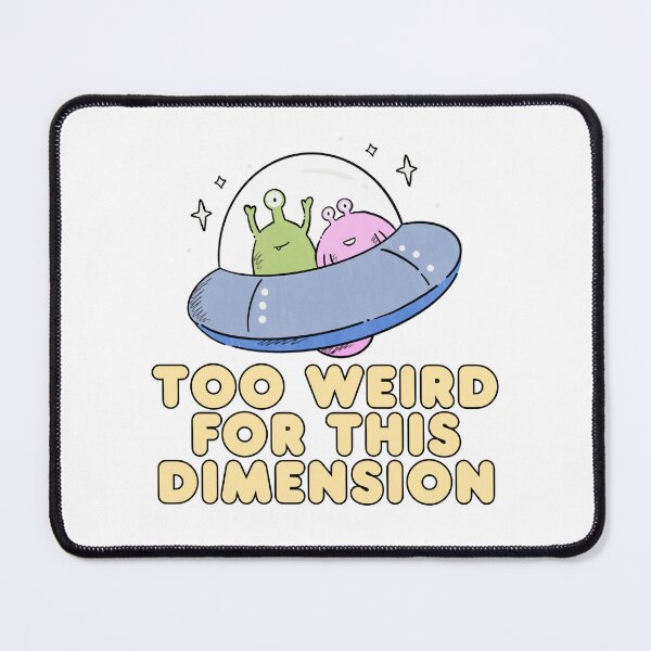 Item preview, Too Weird for This Dimension Alien Humor designed and sold by jianina-alondra.