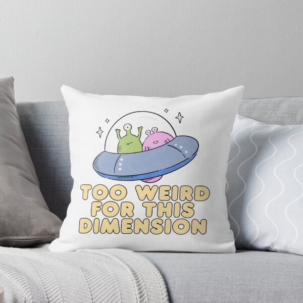 Item preview, Too Weird for This Dimension Alien Humor designed and sold by jianina-alondra.
