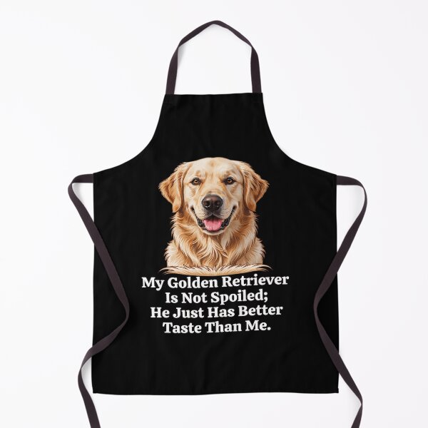 Item preview, Golden Retriever My Golden Retriever Is Not Spoiled; He Just Has Better Taste Than Me designed and sold by fantasticdesign.