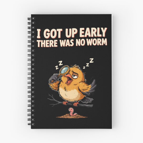 Item preview, I Got Up Early There Was No Worm Bird Comedy designed and sold by Redgiant87x.
