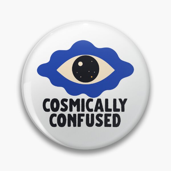 Item preview, Cosmically Confused Funny Existential Space Quote designed and sold by jianina-alondra.