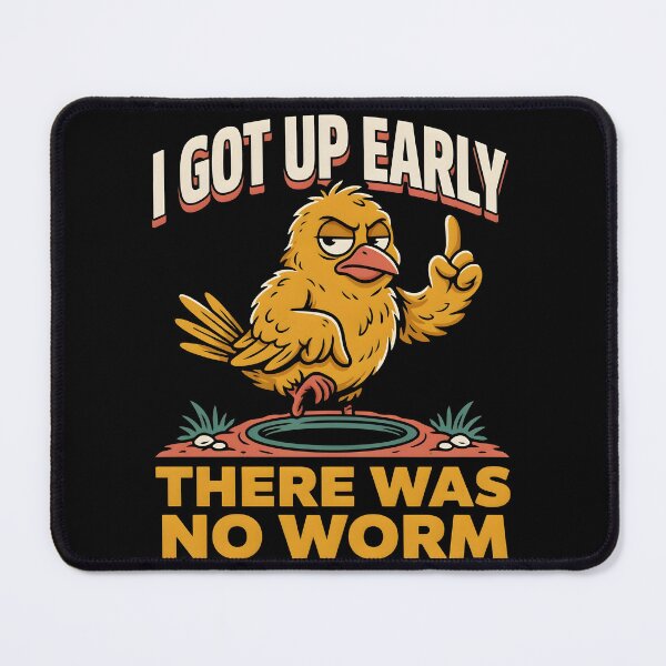 Item preview, I Got Up Early There Was No Worm Grumpy Bird Joke designed and sold by Redgiant87x.